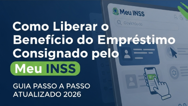 Como Liberar o Benefício para Empréstimo Consignado pelo Meu INSS